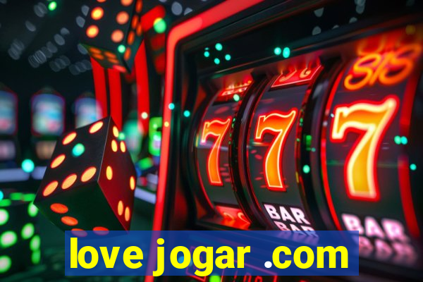 love jogar .com